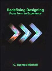 Redefining Designing From Form to Experience,0471290815,9780471290810