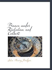 France under Richelieu and Colbert,1103102915,9781103102914