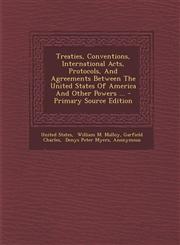 Treaties, Conventions, International Acts, Protocols, and Agreements Between the United States of America and Other Powers ... - Primary Source Editio,1293680672,9781293680674