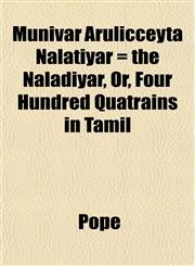 Munivar Arulicceyta Nalatiyar = the Naladiyar, Or, Four Hundred Quatrains in Tamil,1151747645,9781151747648