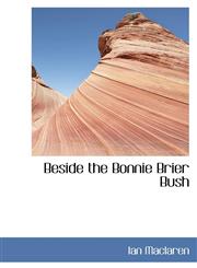 Beside the Bonnie Brier Bush,1103964453,9781103964451