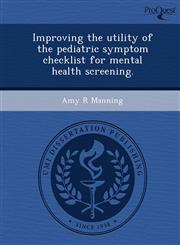 Improving the utility of the pediatric symptom checklist for mental health screening.,1249875382,9781249875383