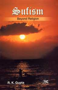 Sufism Beyond Religion 1st Published,8176464112,9788176464116