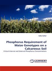 Phosphorus Requirement of Maize Genotypes on a Calcareous Soil,3843359636,9783843359634