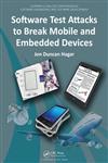 Software Test Attacks to Break Mobile and Embedded Devices,1466575301,9781466575301