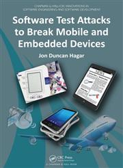 Software Test Attacks to Break Mobile and Embedded Devices,1466575301,9781466575301