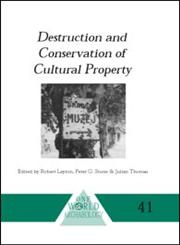 Destruction and Conservation of Cultural Property,0415216958,9780415216951