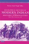 Biographical Sketches of Modern Indian Historic Personalities, 18th-19th Centuries A.D.,8186898956,9788186898956