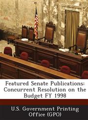 Featured Senate Publications Concurrent Resolution on the Budget Fy 1998,1289032181,9781289032180