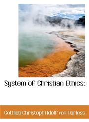 System of Christian Ethics;,111365273X,9781113652737