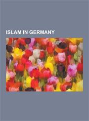 Islam in Germany Ahmadiyya in Germany, Al-Aqsa Foundation, Central Council of Ex-Muslims, Internationale Humanitare Hilfsorganisation E,1230623124,9781230623122