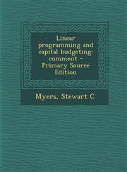 Linear programming and capital budgeting comment - Primary Source Edition,1295841533,9781295841530