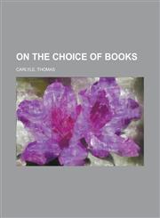 On the Choice of Books,1153675048,9781153675048