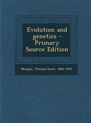 Evolution and Genetics - Primary Source Edition,1295542269,9781295542260
