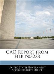 GAO Report from File d03228,1240672640,9781240672646