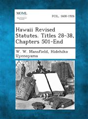 Hawaii Revised Statutes. Titles 28-38, Chapters 501-End,1289344310,9781289344313