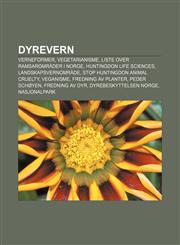 Dyrevern Verneformer, Vegetarianisme, Liste over ramsarområder i Norge, Huntingdon Life Sciences, Landskapsvernområde,123277717X,9781232777175