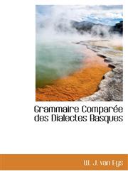 Grammaire Compar E Des Dialectes Basques,1116442116,9781116442113