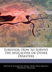 Survivor How to Survive the Apocalypse or Other Disasters,1241589224,9781241589226
