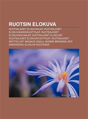 Ruotsin elokuva Ruotsalaiset elokuvaajat, Ruotsalaiset elokuvakäsikirjoittajat, Ruotsalaiset elokuvaohjaajat, Ruotsalaiset elokuvat,1231987901,9781231987902