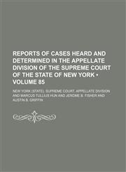 Reports of cases heard and determined in the Appellate Division of the Supreme Court of the state of New York (Volume 85),1154421929,9781154421927