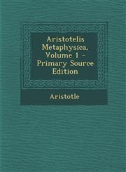 Aristotelis Metaphysica, Volume 1 - Primary Source Edition,1295097001,9781295097005