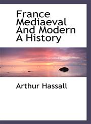 France Mediaeval And Modern A History,1113198184,9781113198181