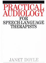 Practical Audiology for Speech and Language Therapy Work 1st Edition,1861560591,9781861560599