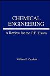 Chemical Engineering Review for PE Exam,047187874X,9780471878742