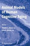 Animal Models of Human Cognitive Aging,1588299961,9781588299963