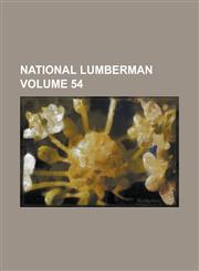 National Lumberman Volume 54,1236924681,9781236924681