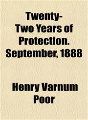 Twenty-Two Years of Protection. September, 1888,1152089110,9781152089112