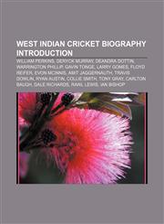 West Indian cricket biography Introduction William Perkins, Deryck Murray, Deandra Dottin, Warrington Phillip, Gavin Tonge, Larry Gomes,1155935659,9781155935652