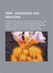 Nwnwiki - Dungeons and Dragons Campaign Settings, Neverwinter Nights, Arkaz, Avlis, a Song of Ice and Fire, Greyhawk, Ravenloft, the Wheel of Time, B,1234842912,9781234842918