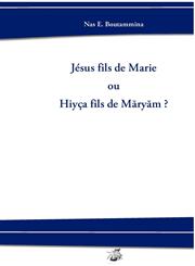 Jésus fils de Marie ou Hiyça fils de Maryam ?,2810603367,9782810603367