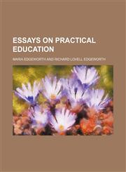 Essays on Practical Education,1150064536,9781150064531