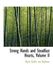 Strong Hands and Steadfast Hearts, Volume II,1116402726,9781116402728