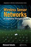 Wireless Sensor Networks A Cognitive Perspective,1439852774,9781439852774