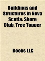 Buildings and Structures in Nova Scotia Airports in Nova Scotia, Bridges in Nova Scotia, Canadian Forces Bases in Nova Scotia,1157789110,9781157789116