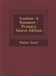 Ivanhoe A Romance,1287918794,9781287918790