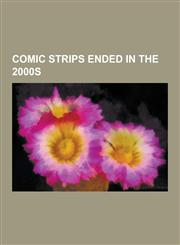 Comic Strips Ended in the 2000s Peanuts, Modesty Blaise, Motley's Crew, Opus, Bringing Up Father, Steve Roper and Mike Nomad, Tumbleweeds, Out of the,1230629998,9781230629995