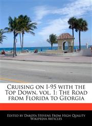 Cruising on I-95 with the Top Down, vol. 1 The Road from Florida to Georgia,1240890214,9781240890217