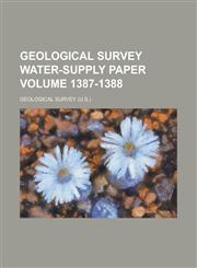 Geological Survey Water-Supply Paper Volume 1387-1388,1234044420,9781234044428
