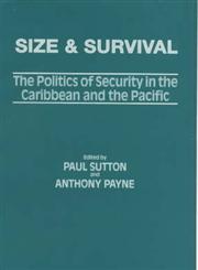 Size and Survival: The Politics of Security in the Caribbean and the Pacific,071464532X,9780714645322