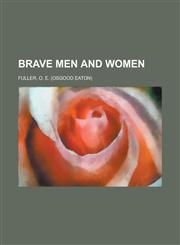 Brave Men and Women,1443202924,9781443202923