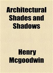 Architectural Shades and Shadows,1154615502,9781154615500