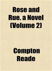 Rose and Rue. a Novel (Volume 2),1152771434,9781152771437