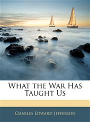 What the War Has Taught Us,1141581108,9781141581108