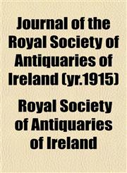 Journal of the Royal Society of Antiquaries of Ireland (yr.1915),1152470582,9781152470583