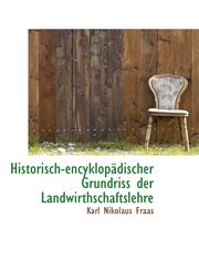 Historisch-encyklopädischer Grundriss der Landwirthschaftslehre,1113012889,9781113012883